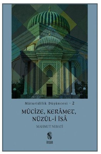 Mâturîdîlik Düşüncesi – 2 Mûcize, Keramet, Nüzûl-i Îsa