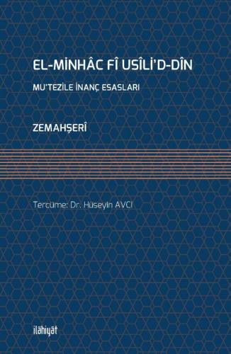 el-Minhâc fî Usîli’d-Dîn Mu’tezile İnanç Esasları