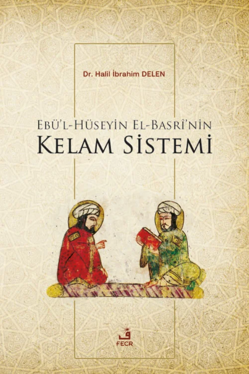 Ebü’l-Hüseyin el-Basrî’nin Kelam Sistemi