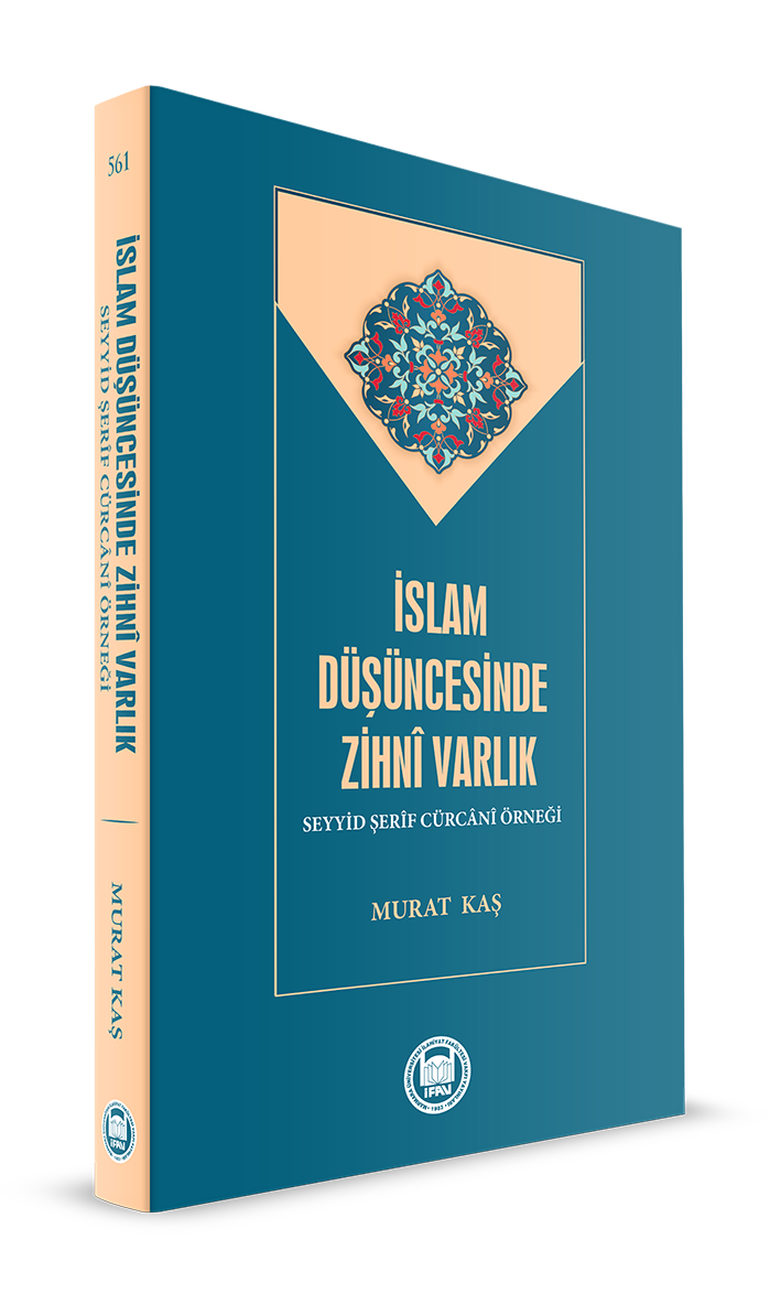 İslam Düşüncesinde Zihni Varlık; Seyyid Şerîf Cürcânî Örneği