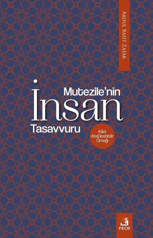 Mu’tezile’nin İnsan Tasavvuru Kâdı Abdülcebbâr Örneği