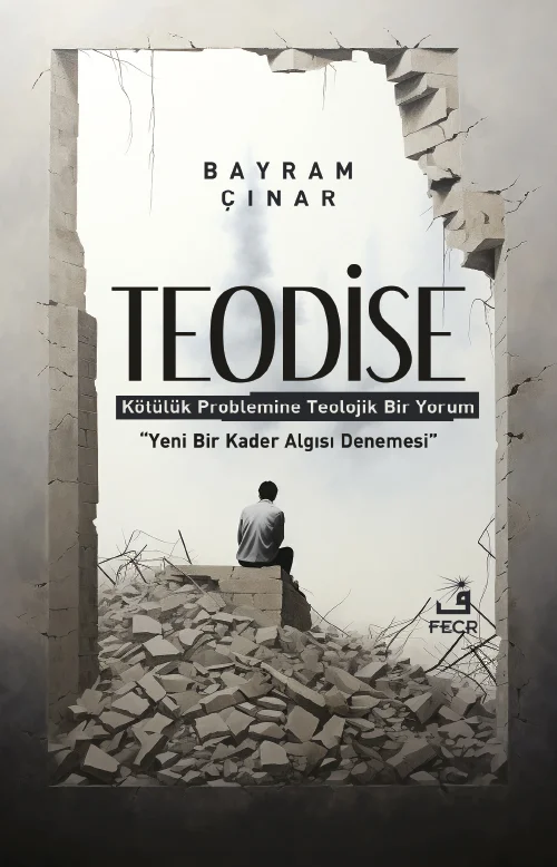 Teodise-Kötülük Problemine Teolojik Bir Yorum