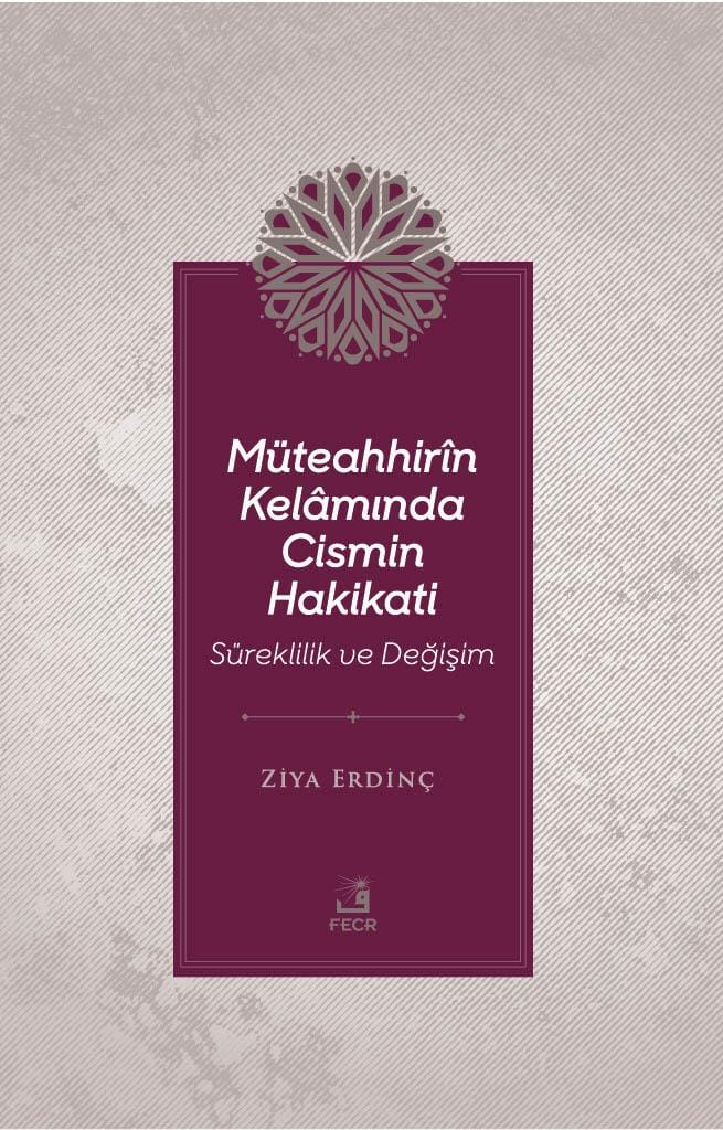 Müteahhirîn Kelâmında Cismin Hakikati -Süreklilik ve Değişim-