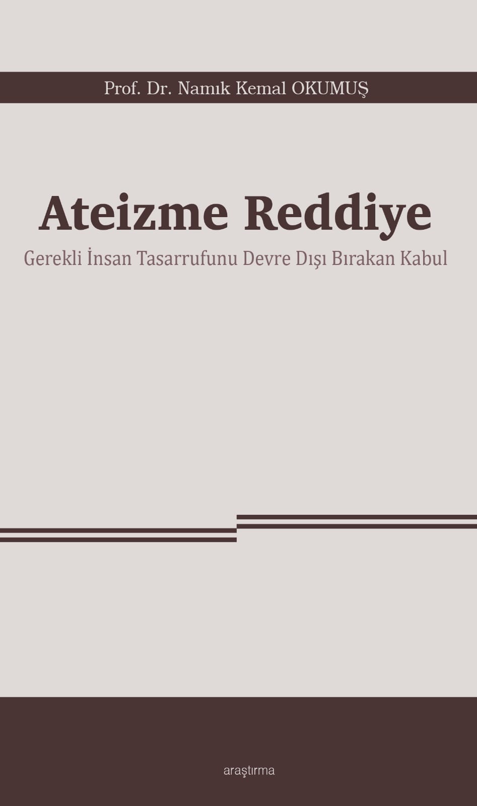 Ateizme Reddiye -Gerekli İnsan Tasarrufunu Devre Dışı Bırakan Kabul-