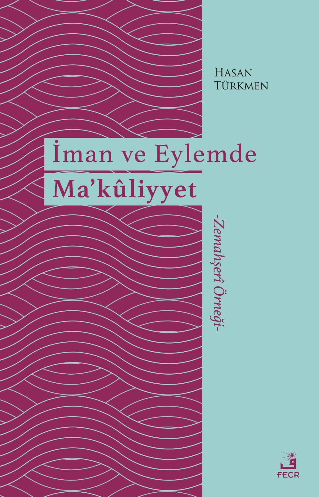 İman ve Eylemde Ma’kûliyyet