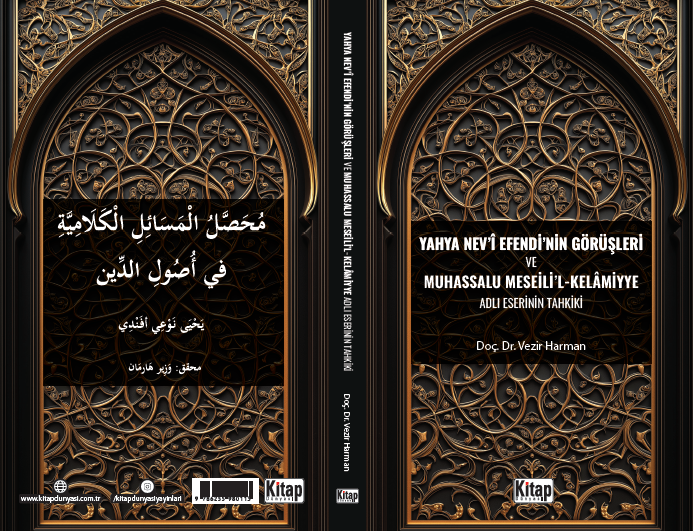 Yahya Nev’î Efendi’nin Kelâmî Görüşleri ve  Muhassalu Mesâili’l-Kelâmiyye Adlı Eserinin Tahkiki