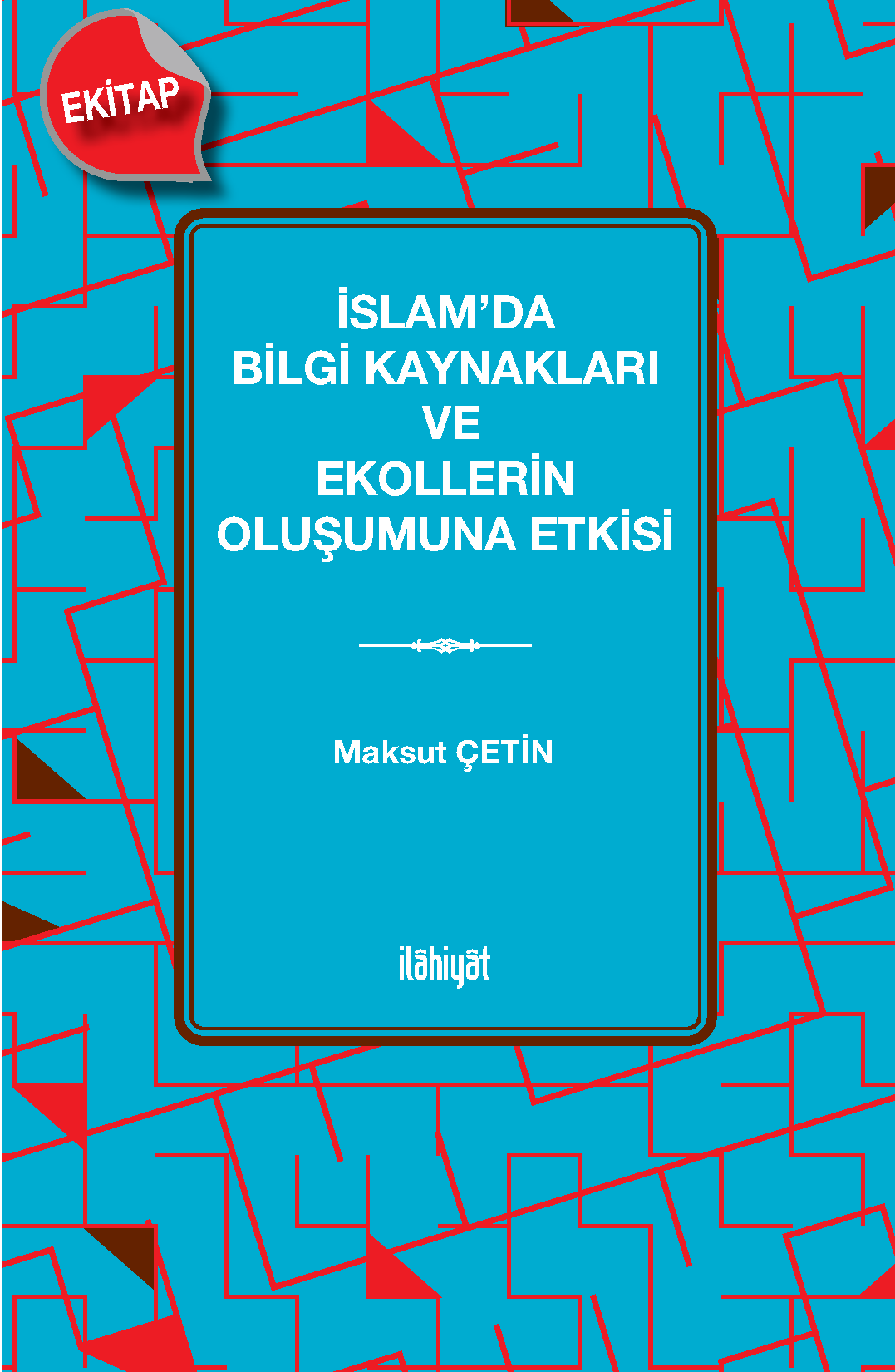 İslam’da Bilgi Kaynakları ve Ekollerin Oluşumuna Etkisi