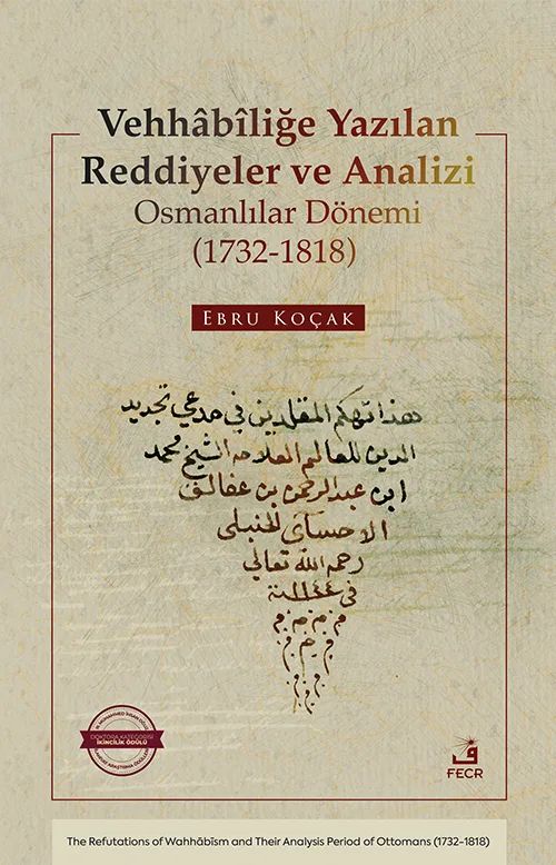 Vehhâbîliğe Yazılan Reddiyeler ve Analizi Osmanlılar Dönemi (1732-1818)